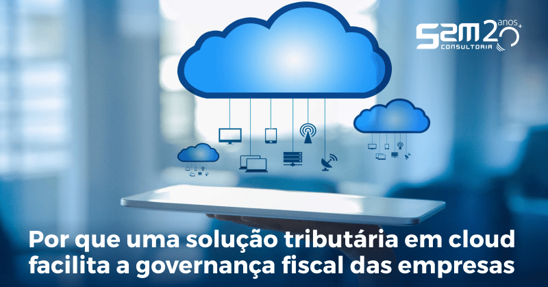 Leia mais sobre o artigo Por que uma solução tributária em cloud facilita a governança fiscal das empresas